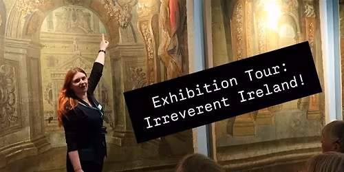 Exhibition Tour at Dublin Castle!