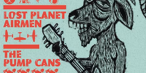 Dancing with Disaster, The Pump Cans, Lost Planet Airmen Live at Osborne Taphouse!