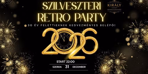 SZILVESZTERI RETRO PARTY a KIR\u00c1LY RENDEZV\u00c9NYH\u00c1ZBAN! 30 \u00e9v felettieknek kedvezm\u00e9nyes bel\u00e9p\u0151!