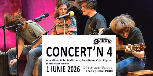 CONCERT\u2019N 4 cu Ada Milea, Bobo Burlacianu, Anca Hanu si Cristi Rigman   