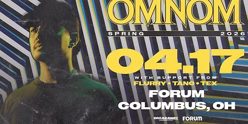 OMNOM @ Forum - Columbus, OH - 04.17.26