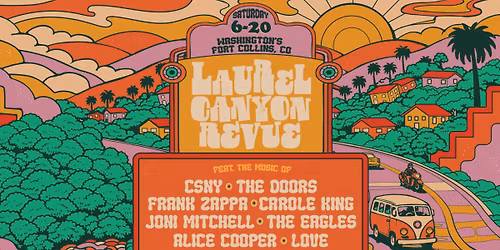 Laurel Canyon Revue feat the music of CSNY, The Doors, Frank Zappa, Carole King, Joni Mitchell+more