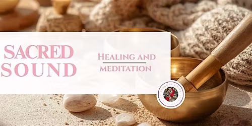 Sacred Sound Healing and Meditation
