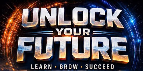 Unlock Your Future: AI, Real Estate, Growth & Protection - August 2026