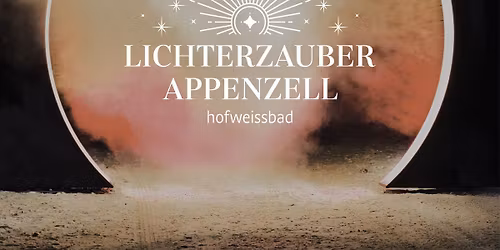 Lichterzauber Appenzeller - 17. Januar 2026