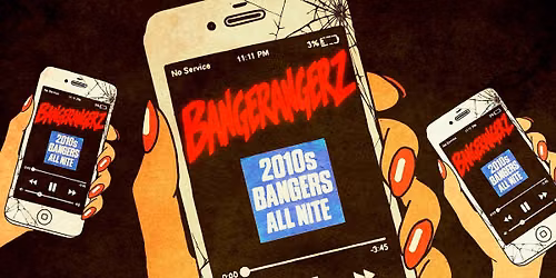 BANGERANGERZ - 2010s BANGERS ALL NITE