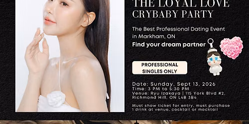 The Loyal Love CryBaby Professional Dating Party + Complimentary Roses