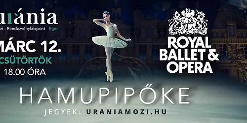 Hamupip\u0151ke - ROYAL Balett k\u00f6zvet\u00edt\u00e9s \/\/ Ur\u00e1nia Mozi \u00e9s Rendezv\u00e9nyk\u00f6zpont, Eger