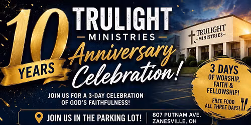 Trulight 10 Year Anniversary 3 Day Event