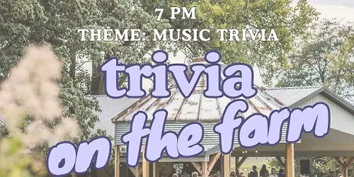 Trivia on the Farm: Music Trivia!