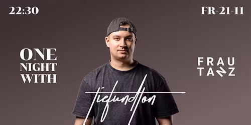 ONE NIGHT WITH \/ TIEFUNDTON