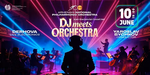 DJ Meets Orchestra \u2014 \u0576\u0578\u0580 \u057d\u0565\u0580\u0576\u0564\u056b \u0565\u0580\u0561\u056a\u0577\u057f\u0561\u056f\u0561\u0576 \u0577\u0578\u0578\u0582 