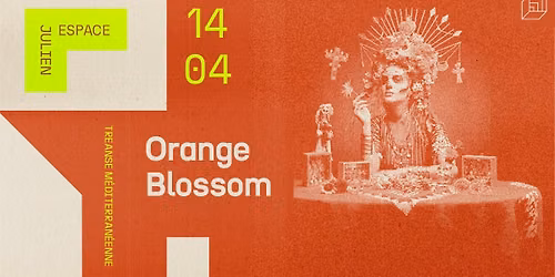 ORANGE BLOSSOM [ESPACE JULIEN]