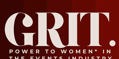 GRIT \u2013 Power to Women* in the Events Industry