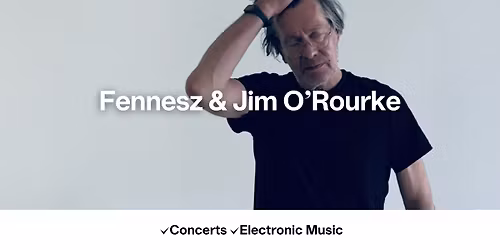 Fennesz & Jim O\u2019Rourke
