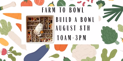 Farm to Bowl: Build A Bowl