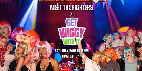 Fraternity Presents: GET WIGGY WITH IT x Meet The Fighters \ud83d\udc87\u200d\u2640\ufe0f\ud83e\udd4a\ud83e\udea9