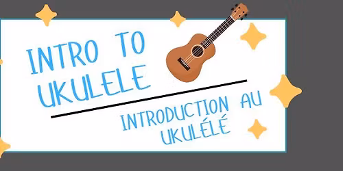 Intro to Ukulele \/ introduction au ukul\u00e9l\u00e9