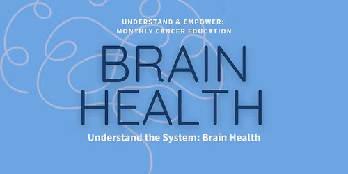 Understand the System: Brain Health