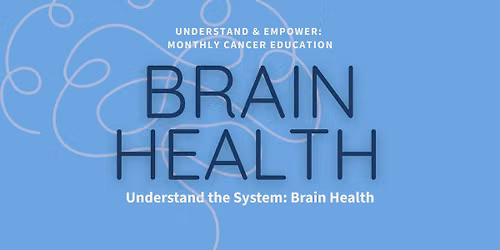 Understand the System: Brain Health