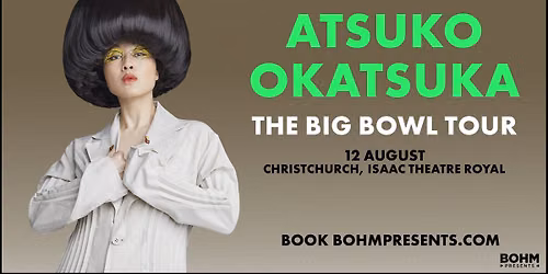 ATSUKO OKATSUKA: THE BIG BOWL TOUR