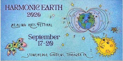 Harmonic Earth Healing Arts Festival 2026, Stonehedge Gardens, PA