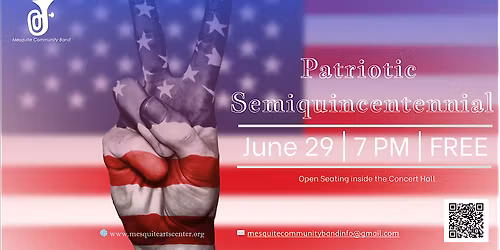 Mesquite Community Band presents \u201cPatriotic Semi-quincentennial\u201d