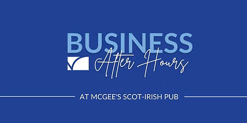 Business After Hours at McGee's Scot-Irish Pub
