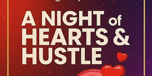 A Night of Hearts & Hustle