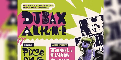 BOUNCE BY THE OUNCE x UOS DJ SOC PRESENT: DJ BAX & FRIENDS
