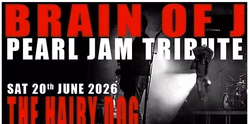 Brain of J - The Pearl Jam Tribute Band @ The Hairy Dog