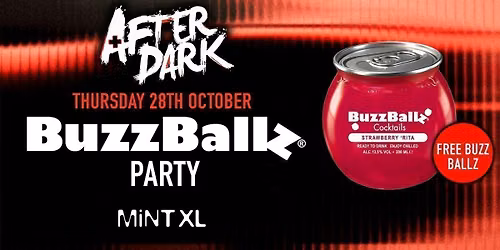 After Dark BIG BUZZ BALL PARTY Thursdays @ MINT XL \ud83e\udde1 \ud83d\udd34 FREE BUZZBALLZ + MORE