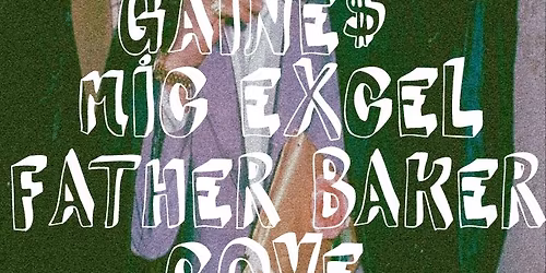 Gaine$ \/ Mic Excel \/ Father Baker \/ Cove \/ Kage Durden