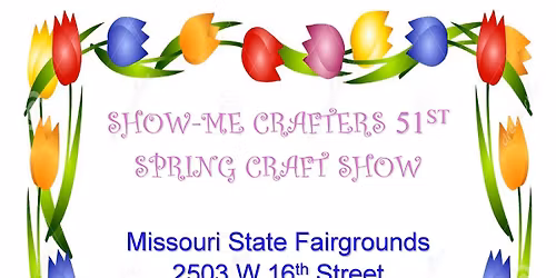 SHOW-ME CRAFTERS 51st SPRING CRAFT SHOW