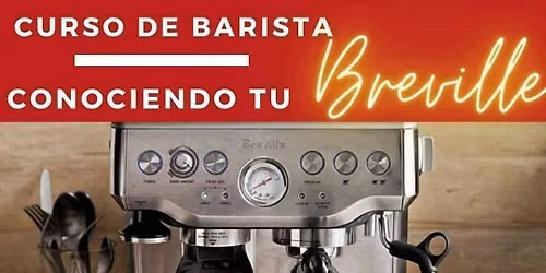 Curso de Barista - Conociendo tu BREVILLE