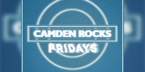 Camden Rocks Fridays