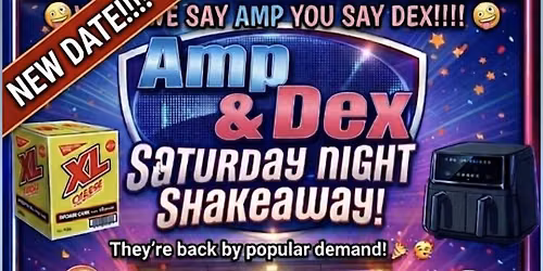 Amp&Dex Saturday Night Shakeaway