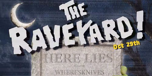 The RAVEYARD
