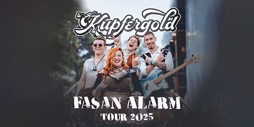 Kupfergold \u2022 FASAN ALARM Tour 2025 \u2022 Wien