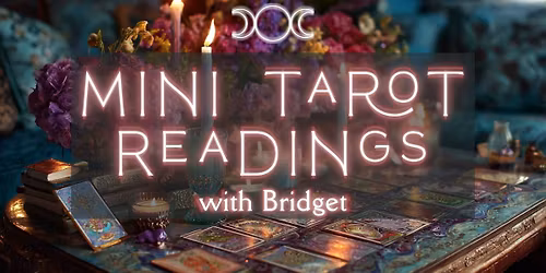 Mini Tarot Readings with Bridget