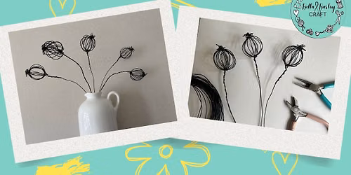 Wire poppy seed heads workshop