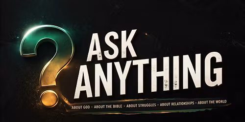 Ask Anything Series