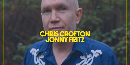 Chris Crofton, Jonny Fritz