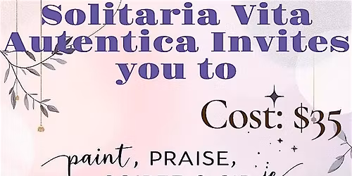 Paint, Praise, Soiree and Sip