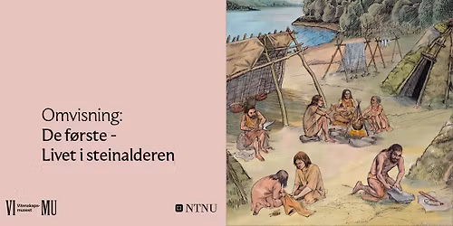 VIMU Omvisning: De f\u00f8rste - Livet i steinalderen