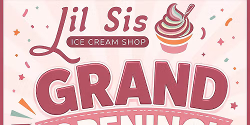 Lil Sis Ice Cream Shop Grand Opening 