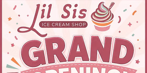 Lil Sis Ice Cream Shop Grand Opening