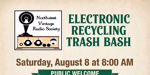   Electronic Recycling Trash Bash! Northwest Vintage Radio Society 
