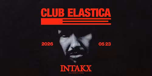 ELASTICA: INTAKX | ALL NIGHT LONG