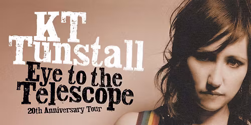 KT Tunstall \/\/ Melbourne \/\/ Eye To The Telescope "20th Anniversary Tour" \/\/ Northcote Theatre \/\/ 18+